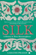 Silk : A History in Three Metamorphoses Paperback - Beetle Book Shop