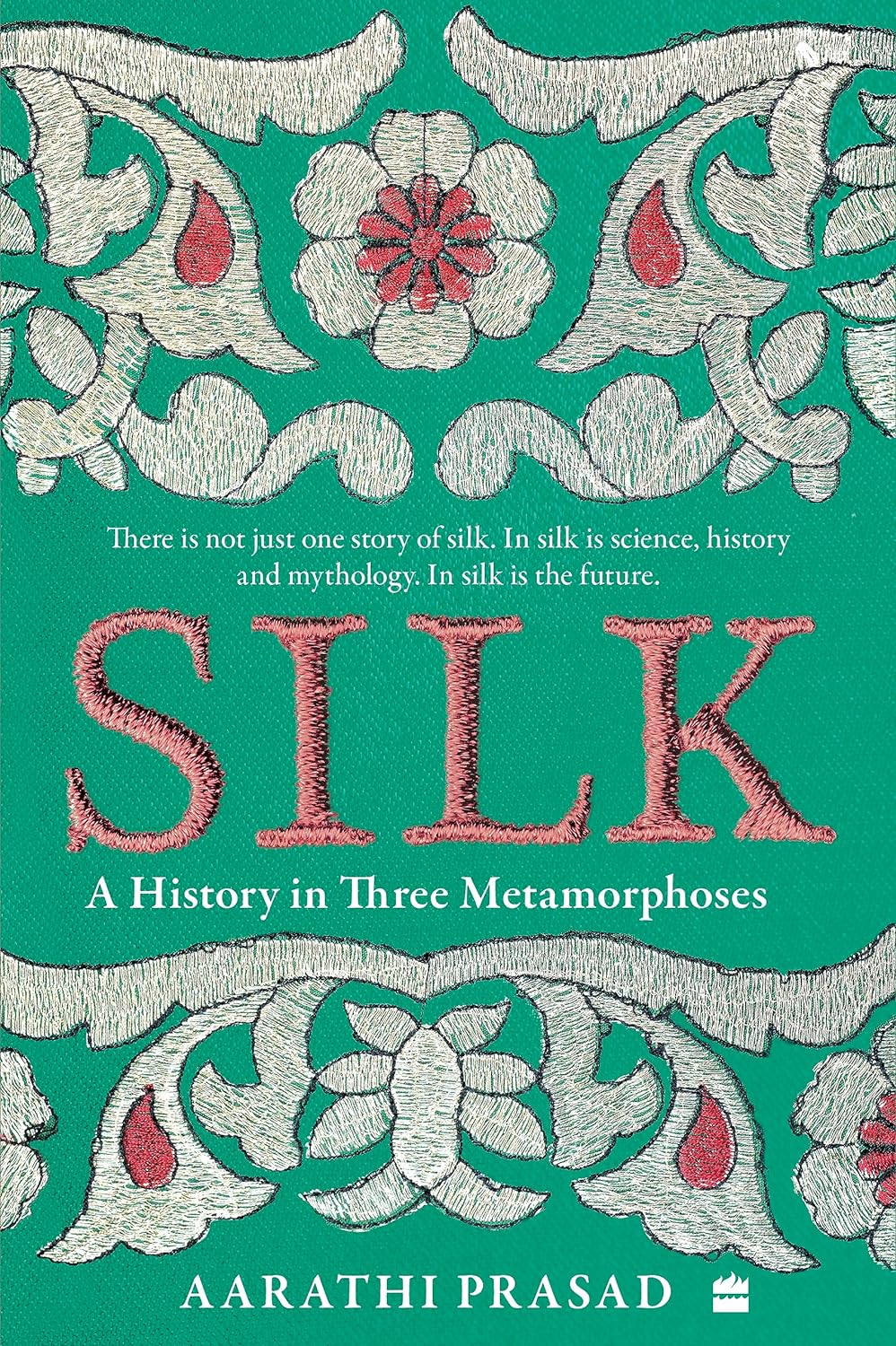 Silk : A History in Three Metamorphoses Paperback - Beetle Book Shop