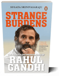 Strange Burdens The Politics and Predicaments of Rahul Gandhi - Beetle Book Shop