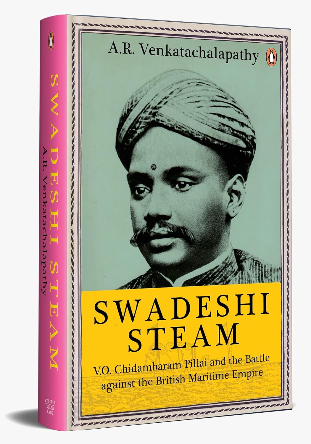 Swadeshi Steam: V.O. Chidambaram Pillai and the Battle against the British Maritime Empire Hardcover - Beetle Book Shop