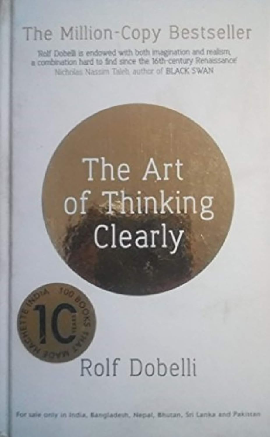 THE ART OF THINKING CLEARLY: BETTER THINKING, BETTER DECISIONS [Hardcover] - Beetle Book Shop