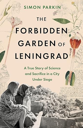 The Forbidden Garden: A True Story of Science and Sacrifice in a City under Siege - Beetle Book Shop