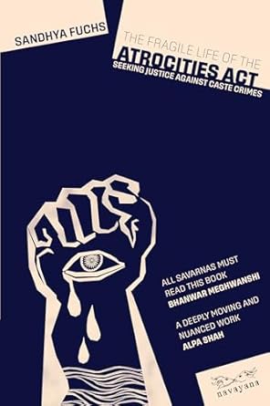 THE FRAGILE LIFE OF THE ATROCITIES ACT - Beetle Book Shop