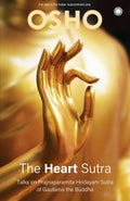 The Heart Sutra: Talks on Prajnaparamita Hridayam Sutra of Gautama the Buddha - Beetle Book Shop