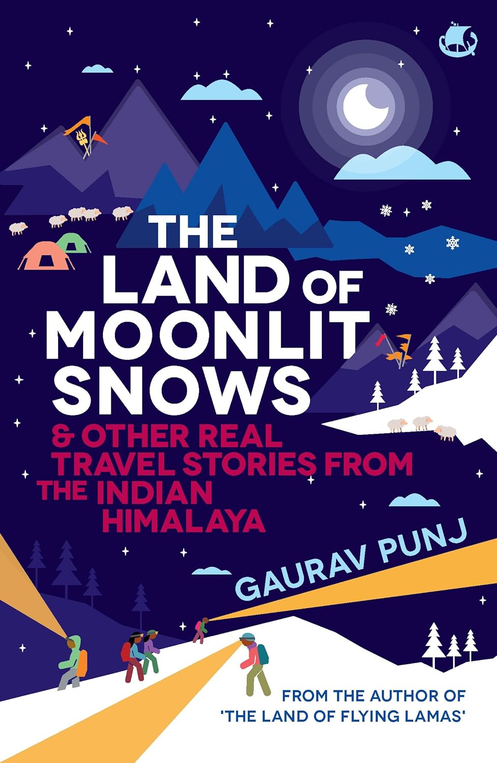 The Land of Moonlit Snows & Other Real Travel Stories from the Indian Himalaya - Beetle Book Shop