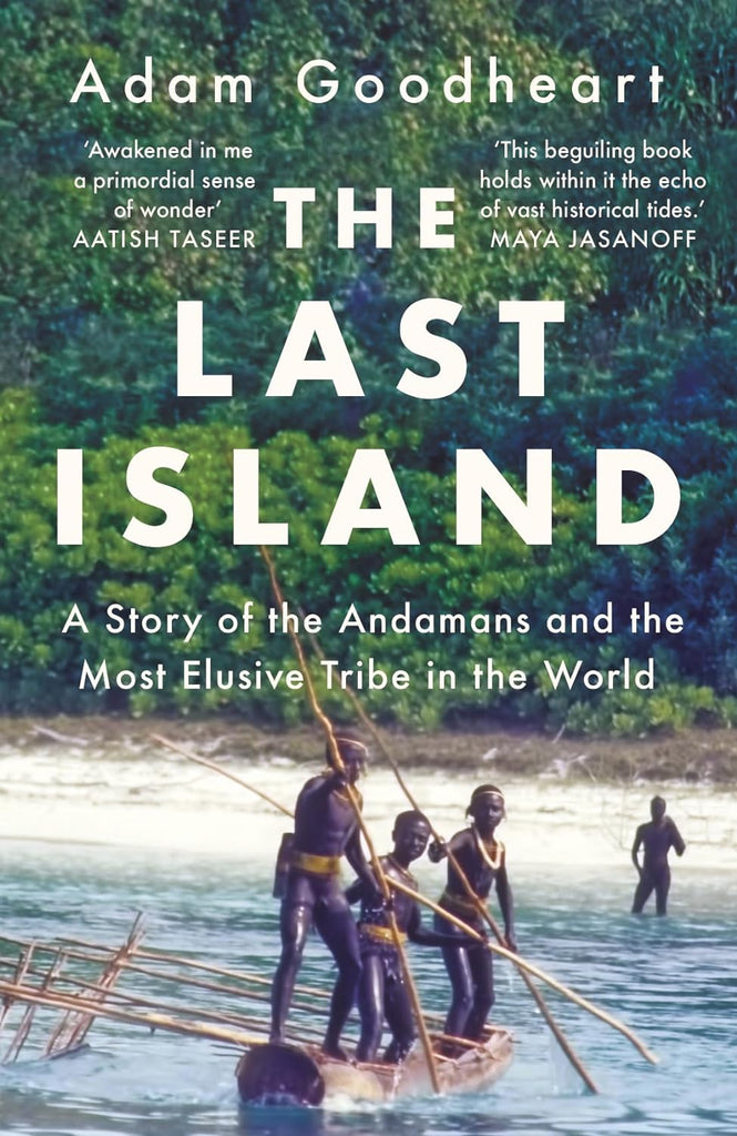 THE LAST ISLAND : A Story of the Andamans and the Most Elusive Tribe in the World Paperback - Beetle Book Shop