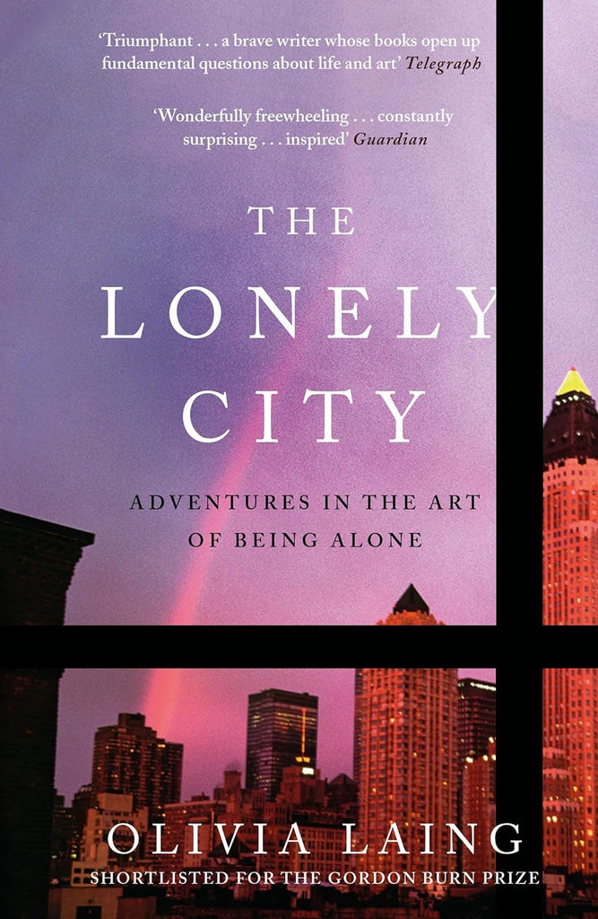 The Lonely City: Adventures in the Art of Being Alone - Beetle Book Shop