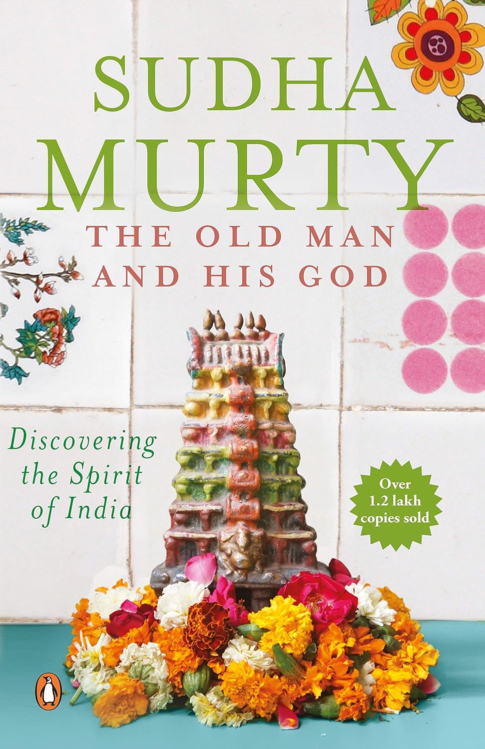 The Old Man and His God: Discovering the Spirit of India - Beetle Book Shop