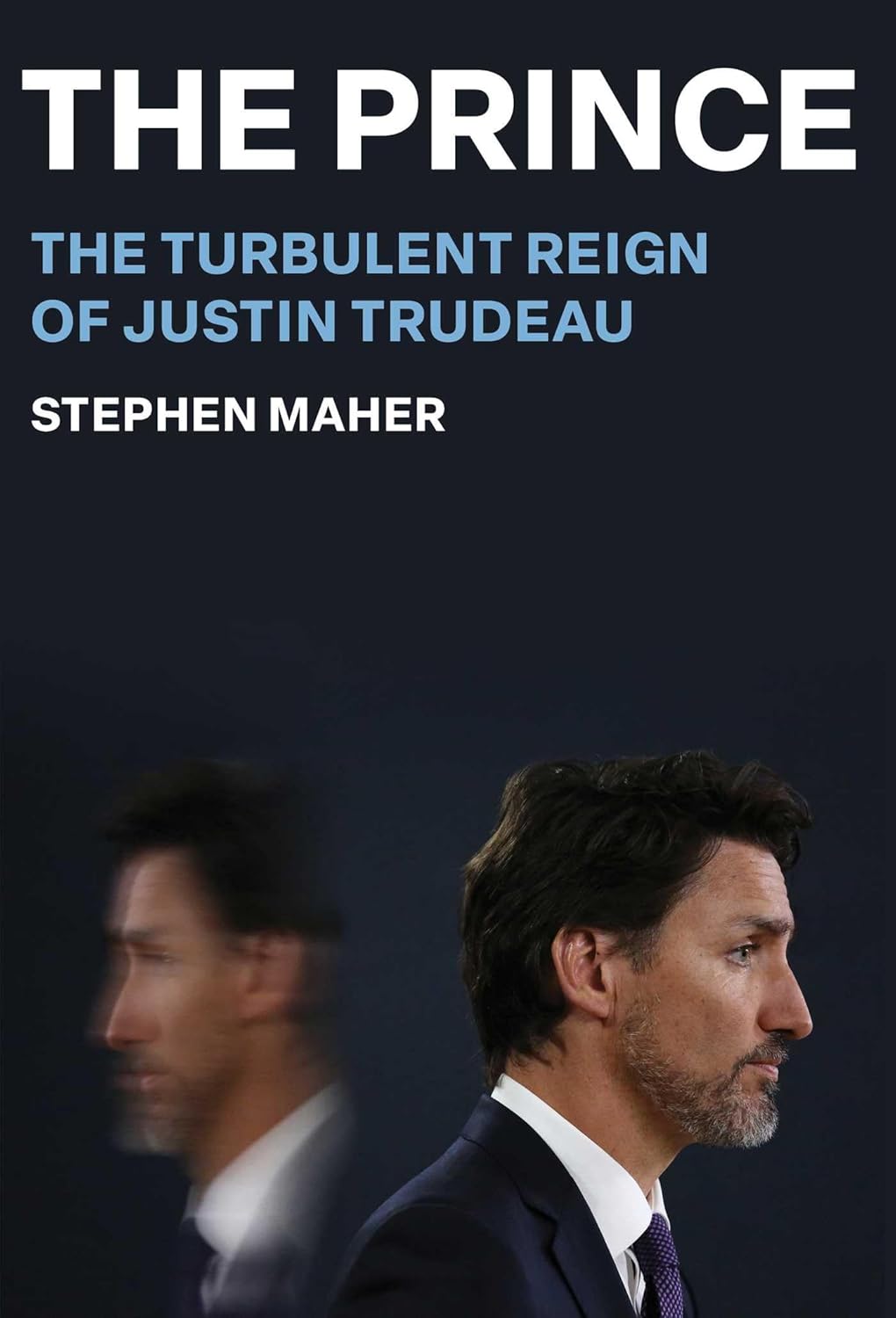 The Prince: The Terbulent Reign of Justin Trudeau - Beetle Book Shop