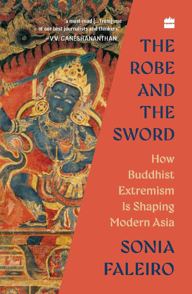 The Robe and the Sword: How Buddhist Extremism Is Shaping Modern Asia - Beetle Book Shop