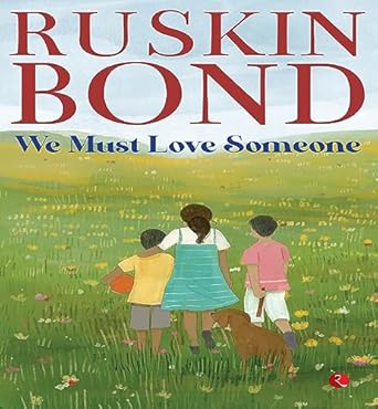 WE MUST LOVE SOMEONE - Beetle Book Shop