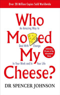 Who Moved My Cheese?: An Amazing Way to Deal with Change in Your Work and in Your Life [Paperback] Johnson, Dr Spencer - Beetle Book Shop