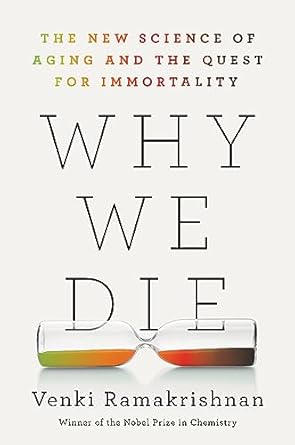 Why We Die: The New Science of Ageing and the Quest for Immortality - Beetle Book Shop