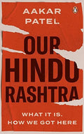 Our Hindu Rashtra: What It Is. How We Got Here - Beetle Book Shop